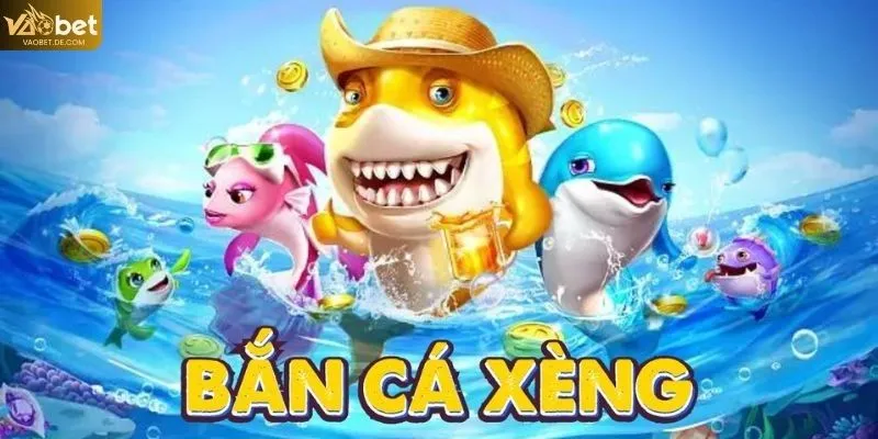 Bắn cá Xèng VAOBET là gì và cách trò chơi vận hành