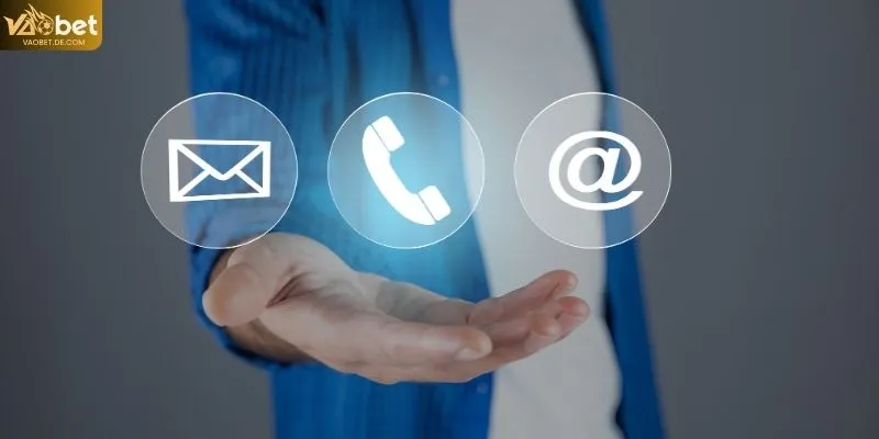 Liên hệ VAOBET qua các kênh hỗ trợ hiện có