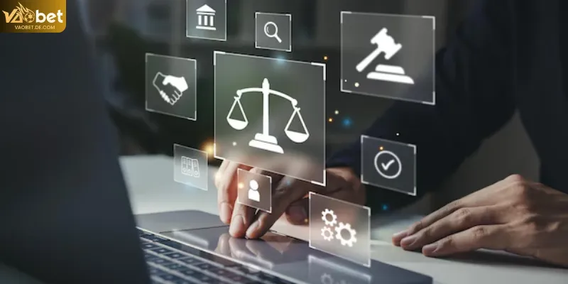 Ý nghĩa của hệ thống pháp lý tại VAOBET đối với người tham gia