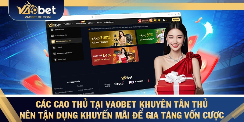 Các cao thủ tại VAOBET khuyên tân thủ nên tận dụng khuyến mãi để gia tăng vốn cược
